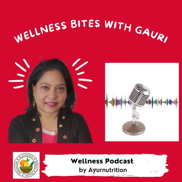 Wellness Bites with Gauri : Episode 1: Introduction