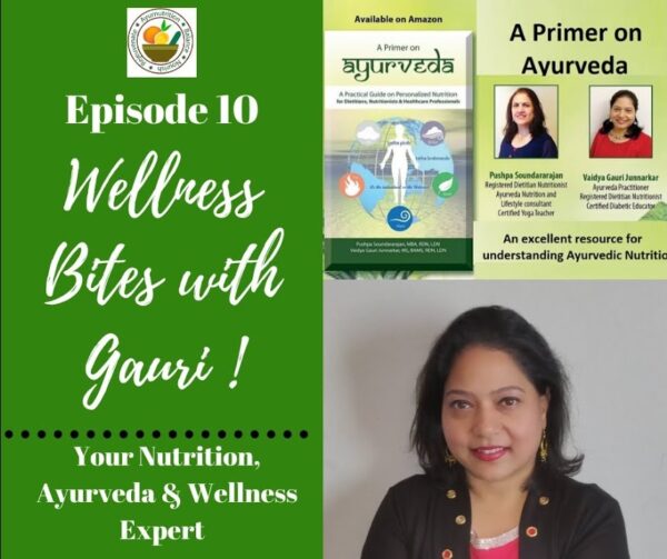 Episode 10: Primer on Ayurveda | Wellness Bites with Gauri