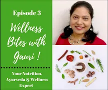 Episode 3: Ayurveda Wellness | Wellness Bites with Gauri