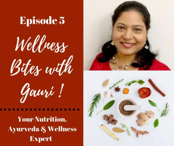 Episode 5: Gut Health | Wellness Bites with Gauri
