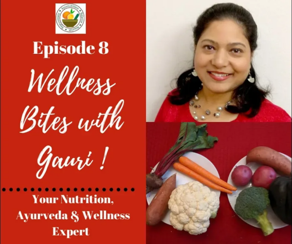 Episode 8: Fall Nutrition: Vegetables | Wellness Bites with Gauri