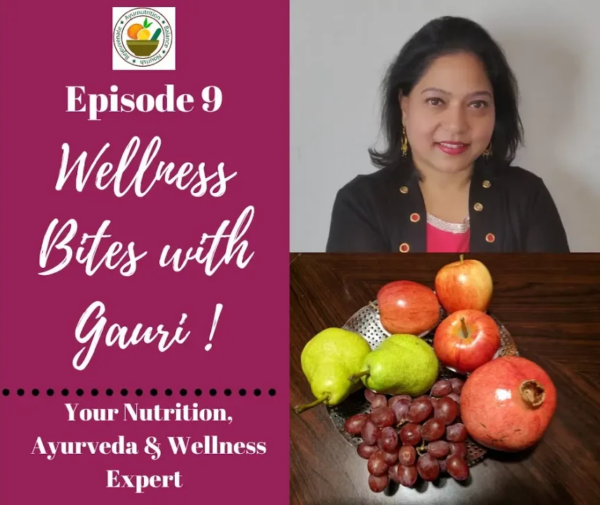 Episode 9: Fall Nutrition: Fruits| Wellness Bites with Gauri